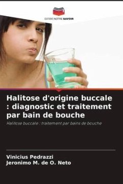 Halitose d'origine buccale : diagnostic et traitement par bain de bouche - Pedrazzi, Vinicius;de O. Neto, Jeronimo M.