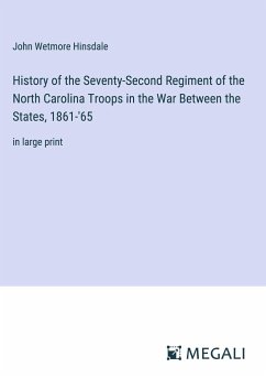 History of the Seventy-Second Regiment of the North Carolina Troops in the War Between the States, 1861-'65 - Hinsdale, John Wetmore