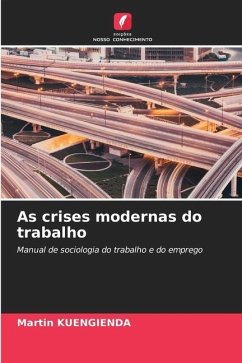 As crises modernas do trabalho - KUENGIENDA, Martin