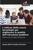 L'utilizzo delle nuove tecnologie per migliorare la qualità dell'istruzione pubblica