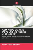 CEM ANOS DE ARTE POPULAR NO MÉXICO (1921-2021)