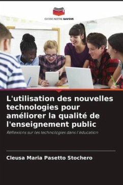 L'utilisation des nouvelles technologies pour améliorer la qualité de l'enseignement public - Pasetto Stochero, Cleusa Maria