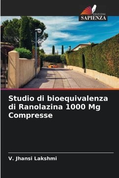 Studio di bioequivalenza di Ranolazina 1000 Mg Compresse - Lakshmi, V. Jhansi