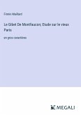 Le Gibet De Montfaucon; Etude sur le vieux Paris