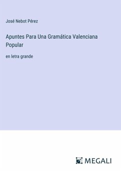 Apuntes Para Una Gramática Valenciana Popular - Pérez, José Nebot