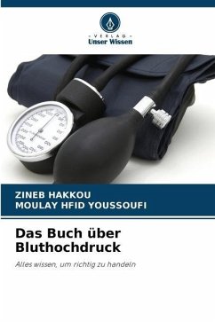 Das Buch über Bluthochdruck - Hakkou, Zineb;Youssoufi, Moulay Hfid