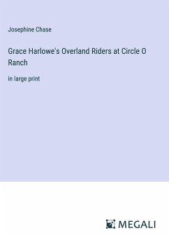 Grace Harlowe's Overland Riders at Circle O Ranch - Chase, Josephine