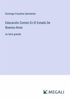 Educación Común En El Estado De Buenos-Aires - Sarmiento, Domingo Faustino