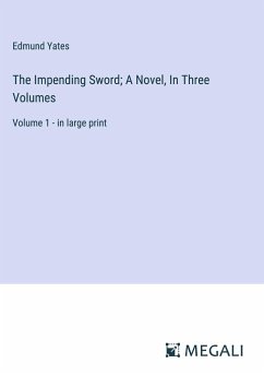 The Impending Sword; A Novel, In Three Volumes - Yates, Edmund