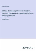 Rakkaus On nopeampi Piiroisen Pässiäkin; Kertomus Korpivaaran Tutjanpohjaan Tulleesta Miljoonaperinnöstä