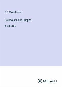 Galileo and His Judges - Wegg-Prosser, F. R.