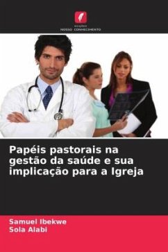 Papéis pastorais na gestão da saúde e sua implicação para a Igreja - Ibekwe, Samuel;Alabi, Sola