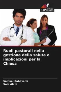 Ruoli pastorali nella gestione della salute e implicazioni per la Chiesa - Babayemi, Samuel;Alabi, Sola