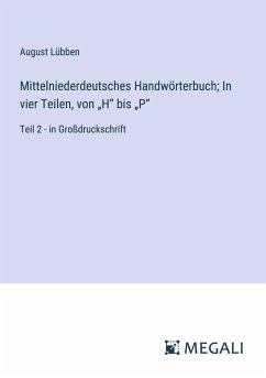 Mittelniederdeutsches Handwörterbuch; In vier Teilen, von ¿H¿ bis ¿P¿ - Lübben, August