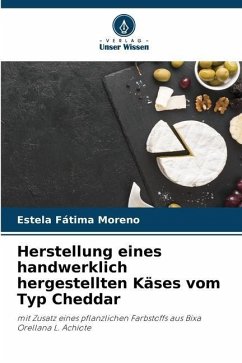 Herstellung eines handwerklich hergestellten Käses vom Typ Cheddar - Moreno, Estela Fátima