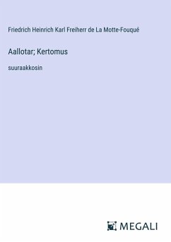Aallotar; Kertomus - La Motte-Fouqué, Friedrich Heinrich Karl Freiherr de