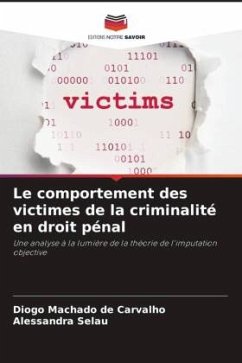 Le comportement des victimes de la criminalité en droit pénal - Machado de Carvalho, Diogo;Selau, Alessandra