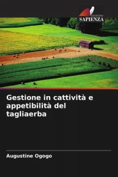 Gestione in cattività e appetibilità del tagliaerba - Ogogo, Augustine Gestione in cattività e appetibilità del tagliaerba - Ogogo, Augustine