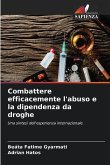 Combattere efficacemente l'abuso e la dipendenza da droghe