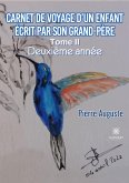 Carnet de voyage d'un enfant écrit par son grand-père: Tome II: Deuxième année