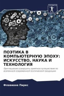 POJeTIKA V KOMP'JuTERNUJu JePOHU: ISKUSSTVO, NAUKA I TEHNOLOGIYa - Pires, Flawiane