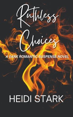 Ruthless Choices - Stark, Heidi