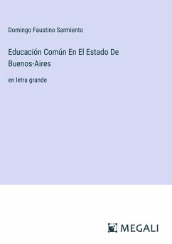 Educación Común En El Estado De Buenos-Aires - Sarmiento, Domingo Faustino