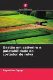 Gestão em cativeiro e palatabilidade do cortador de relva