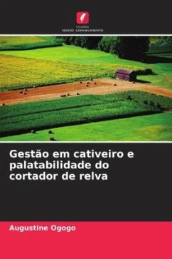 Gestão em cativeiro e palatabilidade do cortador de relva - Ogogo, Augustine Gestão em cativeiro e palatabilidade do cortador de relva - Ogogo, Augustine
