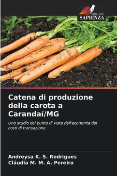 Catena di produzione della carota a Carandaí/MG - K. S. Rodrigues, Andreysa;M. A. Pereira, Cláudia M.