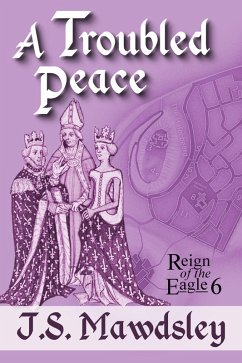 A Troubled Peace (Reign of the Eagle, #6) (eBook, ePUB) - Mawdsley, J. S.