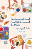 Transforming School Food Politics around the World (eBook, ePUB)