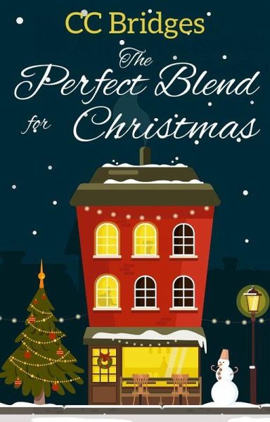The Perfect Blend for Christmas (eBook, ePUB) The Perfect Blend for Christmas (eBook, ePUB)
