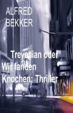 Trevellian oder Wir fanden Knochen: Thriller (eBook, ePUB)