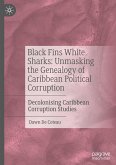 Black Fins White Sharks: Unmasking the Genealogy of Caribbean Political Corruption