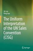 The Uniform Interpretation of the UN Sales Convention (CISG)