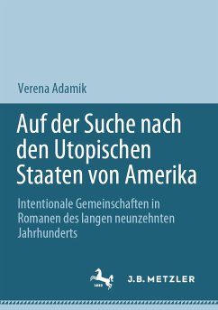 Auf der Suche nach den Utopischen Staaten von Amerika (eBook, PDF) - Adamik, Verena