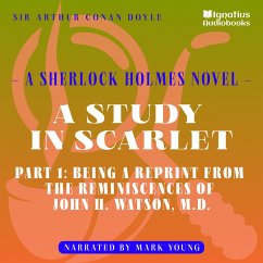 A Study in Scarlet (Part 1: Being a Reprint from the Reminiscences of John H. Watson, M.D.) (MP3-Download) - Doyle, Sir Arthur Conan