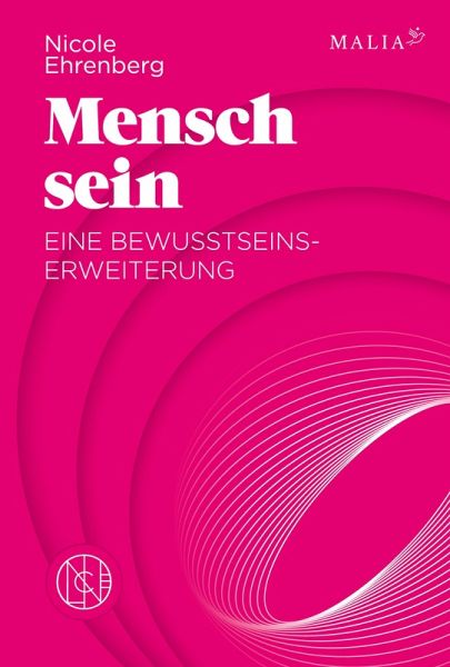 Mensch sein - Eine Bewusstseinserweiterung Mensch sein - Eine Bewusstseinserweiterung