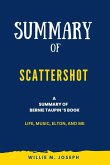 Summary of Scattershot By Bernie Taupin: Life, Music, Elton, and Me (eBook, ePUB)