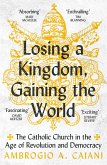 Losing a Kingdom, Gaining the World (eBook, ePUB)