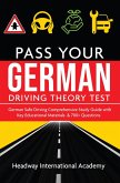 German Pass Your Driving Theory Test: German Safe Driving Comprehensive Study Guide with Key Educational Materials & 700+ Questions (eBook, ePUB)
