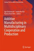 Additive Manufacturing in Multidisciplinary Cooperation and Production (eBook, PDF)