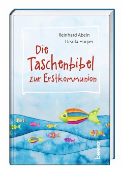 Die Taschenbibel zur Erstkommunion - Abeln, Reinhard;Harper, Ursula