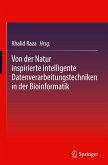 Von der Natur inspirierte intelligente Datenverarbeitungstechniken in der Bioinformatik