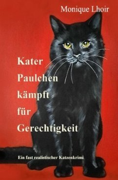 Kater Paulchen kämpft für Gerechtigkeit - Lhoir, Monique