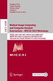 Medical Image Computing and Computer Assisted Intervention ¿ MICCAI 2023 Workshops
