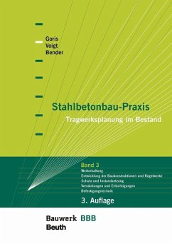 Stahlbetonbau-Praxis - Band 3 (eBook, PDF) - Bender, Michél; Goris, Alfons; Voigt, Jana
