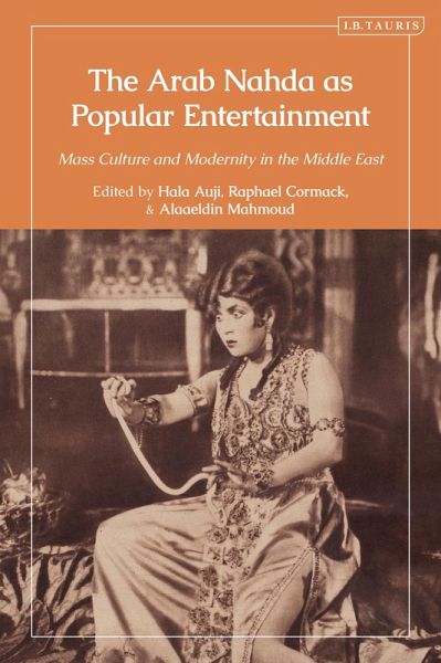 The Arab Nahda as Popular Entertainment (eBook, ePUB) The Arab Nahda as Popular Entertainment (eBook, ePUB)
