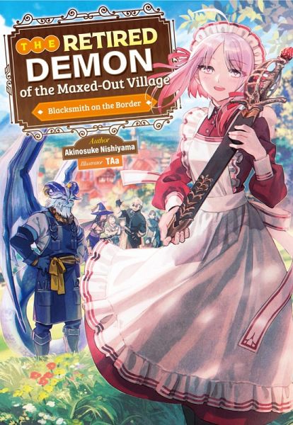 The Retired Demon of the Maxed-Out Village: Volume 1 (eBook, ePUB) The Retired Demon of the Maxed-Out Village: Volume 1 (eBook, ePUB)